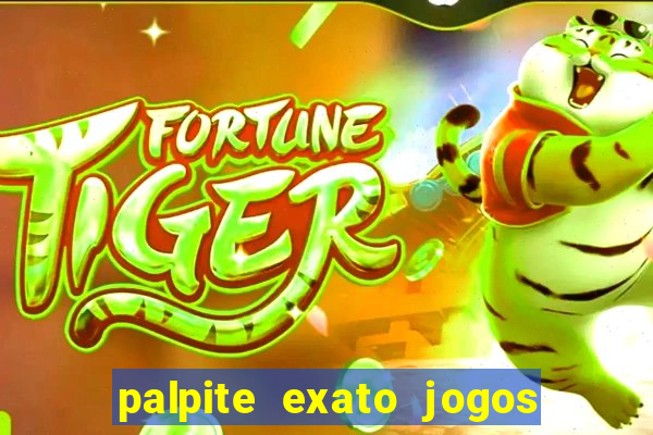 palpite exato jogos de hoje